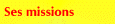 Ses missions